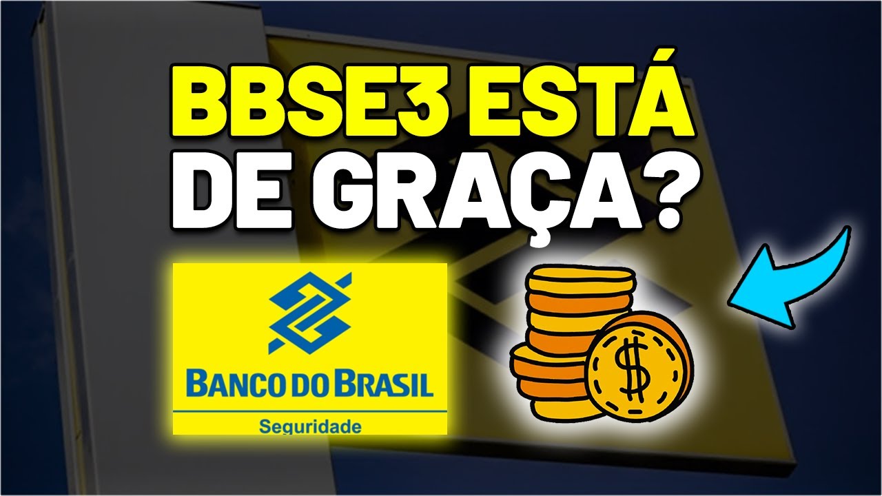 BBSE3: ESTÁ BARATO MESMO? BB SEGURIDADE VALE A PENA INVESTIR? AÇÕES DE ...