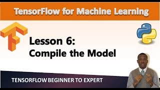TensorFlow Tutorial 6 - Compile the Model