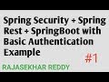 #1 Spring Security + SpringBoot  + Spring Rest with Basic Authentication  Example | RAJASEKHAR REDDY