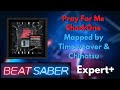 (Beat Saber) Pray For Me - ShockOne [Showcase] [Mapped by Timeweaver & Chinatsu]