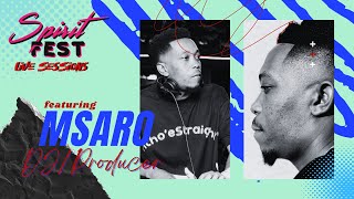 SPIRIT FEST LIVE SESSIONS | EP 5 MSARO | AMAPIANO MIX