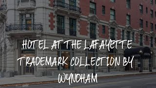 Hotel at the Lafayette Trademark Collection by Wyndham Review - Buffalo , United States of America