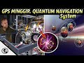 SELAMAT TINGGAL GPS.. IDE JENIUS NAVIGASI QUANTUM MASA DEPAN