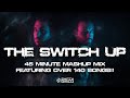 SWITCH DISCO - THE SWITCH UP **OVER 140 SONGS IN 45 MINUTES!!**