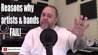 Why Artists & Bands Fail - Music Business Advice
