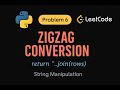 LeetCode 6: Zigzag Conversion | Python Solution | String Manipulation