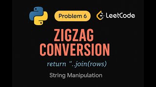 LeetCode 6: Zigzag Conversion | Python Solution | String Manipulation