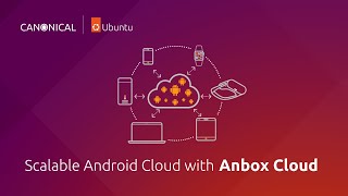 Scalable Android Cloud with Anbox Cloud