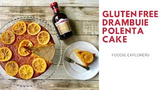 Gluten Free Drambuie Polenta Cake from Foodie Explorers YouTube video