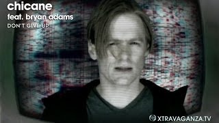 Chicane feat. Bryan Adams "Don't Give Up" (Original  and Official Video )