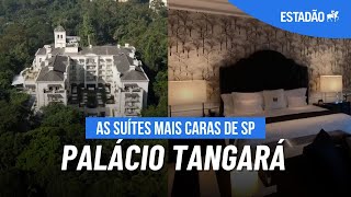 Como é por dentro a suíte mais cara do PALÁCIO TANGARÁ? Nós mostramos | SUÍTES SUPERLUXO #1