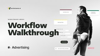 Workflow Walkthrough | Advertising | workstreams.ai
