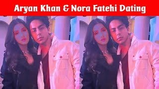 Aryan Khan dating Nora Fatehi Viral Picture || aryan and Nora Fatehi