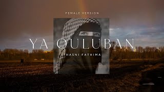 YA QULUBAN | Female Version | Thasni Fathima #islamicnasheed