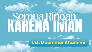 [LIVE] SEMUA RINGAN KARENA IMAN || Ust. Muammar Attamimi