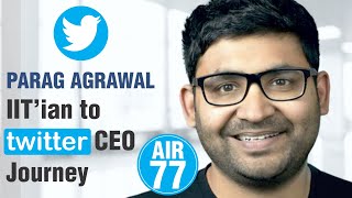 क्यों हैं भारत के IIT'ians विश्व में इतने सफल? || Parag Agrawal Twitter CEO