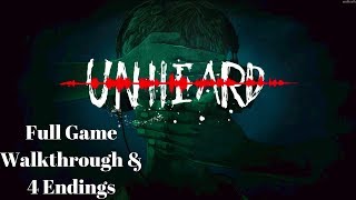 Unheard - Full Gameplay Walkthrough \u0026 4 Endings