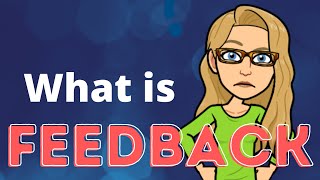 What is Feedback?