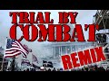 Trial By Combat REMIX - WTFBRAHH