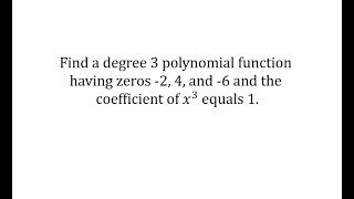 Find a Polynomial Function Given the Zeros and Leading Coefficient (Degree 3)