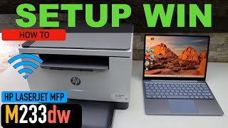 HP LaserJet MFP M233dw WiFi Setup Using a Windows Laptop, Wireless Scanning Video.