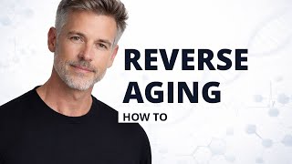 How to REVERSE AGING — the practical protocol backed by longevity science