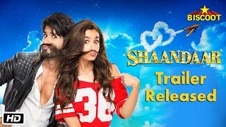Shaandaar Official Trailer 2015 Released | Alia Bhatt & Shahid Kapoor