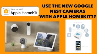HomeKit: Use The New Google Nest Cameras With Apple HomeKit??