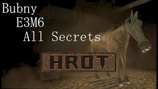 HROT: Bubny E3M6 (All Secrets)