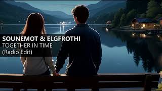 Emotional Trance 2024 | SounEmot \u0026 Elgfrothi - Together In Time