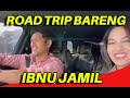 ROAD TRIP IBNU JAMIL - RIRIN