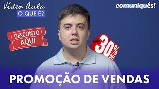 O QUE É PROMOÇÃO DE VENDAS?