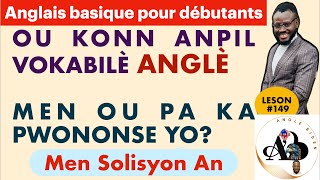 Leson #149 Kòman pou pwononse an ANGLÈ. Anglais basique pour debutants/ Aprann pale anglè fasil