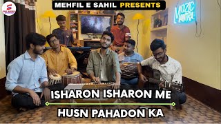 #Mixtape Isharon Isharon Me | Husn Pahadon Ka | Old Hits | Ft. @MUZICMANTRA Band | Mehfil-E-Sahil