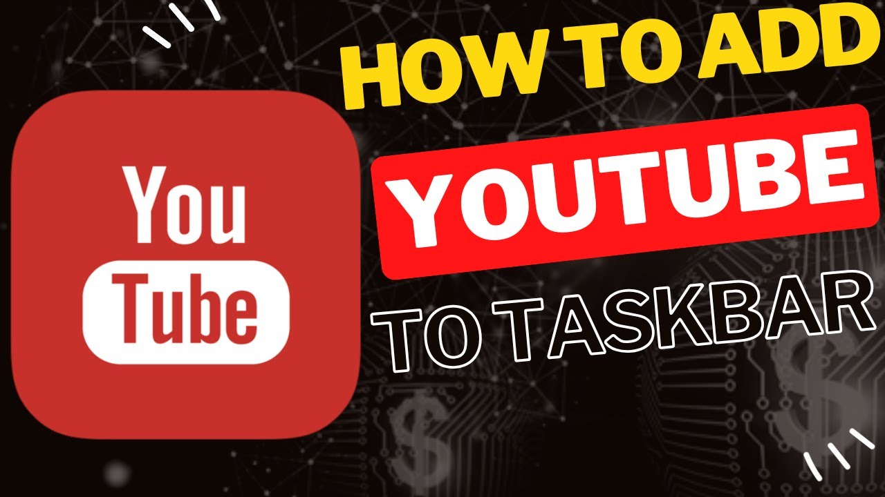 How To Add Youtube To Your Taskbar In Windows 10 Youtube