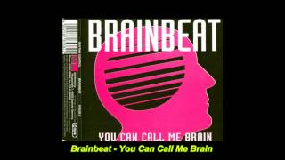 Brainbeat - You Can Call Me Brain (Brain Mix)