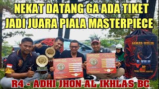 AKHIRNYA JADI MURAI JUARA NASIONAL‼️ R4 ADHI JHON AL IKHLAS BC KENA RAWATAN HARIAN JUARA MASTERPIECE