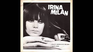 Irina Milan - What's Wrong With Me Baby (1967)