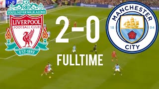 liverpool vs Man.city Full time 2-0