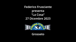 Frusciante presenta La Cosa - 27/12/2023 - Cinema Stella - Grosseto (Stella Cult)