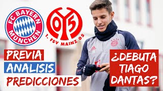 FC BAYERN DE MUNICH vs MAINZ 05 | ¿MINUTOS PARA TIAGO DANTAS? | PREVIA Y ANALISIS DE LA BUNDESLIGA