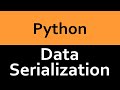 Serializing Data in Python