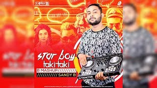 Star Boy x Taki Taki (B Mashup) - Sandy B | AIDD | All Indian DJs Drive