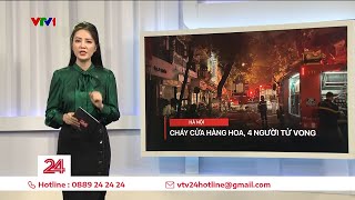 Cháy cửa hàng hoa trên phố Hàng Lược, Hà Nội, 4 người tử vong | VTV24