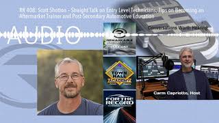 RR 408: Scott Shotton – Straight Talk on Entry Level Technicians, Tips on Becoming an Aftermarket T