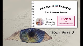 How to Draw a hyper realistic eye PT 2- step by step lesson | Colored Pencils | Peaceful Palette Art