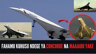 Fahamu kuhusu Ndege ya Concorde na maajabu yake