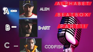 ALPHABET BEATBOX PART 1 !