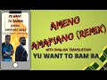 AMENO AMAPIANO (w/English translation) | Goya Menor & Nektunez  | LYRICS VIDEO |Yu Want to Bamba