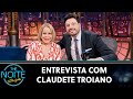 Entrevista com Claudete Troiano | The Noite (14/11/24)